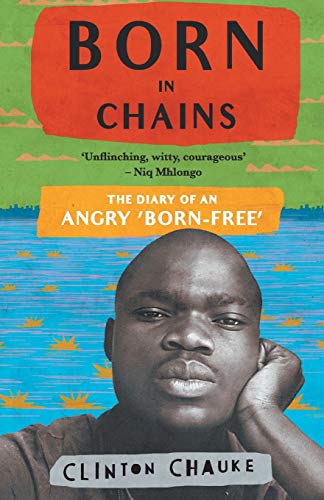 BORN IN CHAINS: The Diary of an angry 'Born-free'