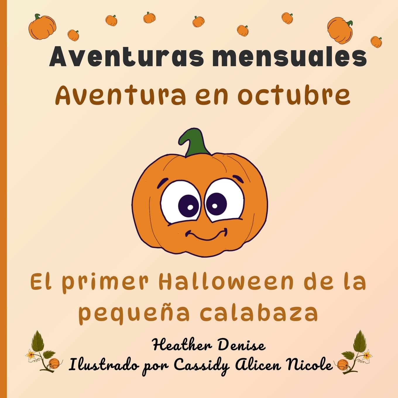 Aventura en octubre: El primer Halloween de la calabacita: El primer Halloween de la pequeña calabaza (Aventuras mensuales)