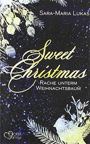 Sweet Christmas: Rache unterm Weihnachtsbaum