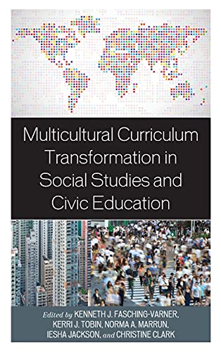 Multicultural Curriculum Transformation in Social Studies and Civic Education (Foundations of Multicultural Education)