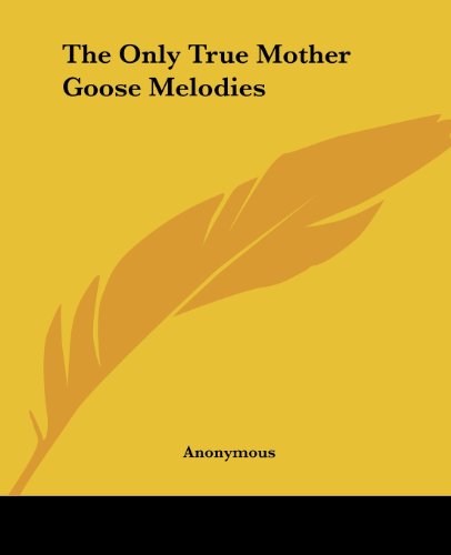 The Only True Mother Goose Melodies