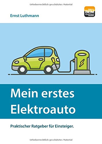 Mein erstes Elektroauto: Praktischer Ratgeber für Einsteiger.