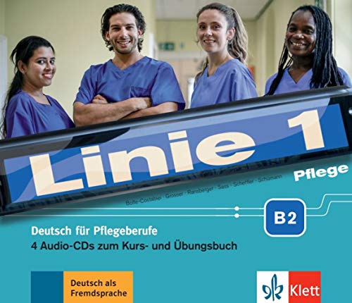 Linie 1 Pflege B2: Deutsch für die Pflege. 4 Audio-CDs zum Kurs- und Übungsbuch: Deutsch fr die Pflege. 4 Audio-CDs zum Kurs- und bungsbuch (Linie 1: Deutsch in Alltag und Beruf)
