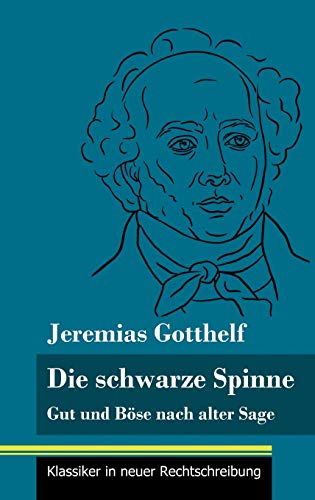 Die schwarze Spinne: Gut und Böse nach alter Sage (Band 90, Klassiker in neuer Rechtschreibung)