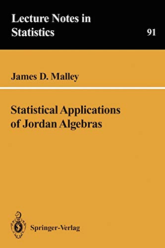Statistical Applications of Jordan Algebras (Lecture Notes in Statistics, 91, Band 91)