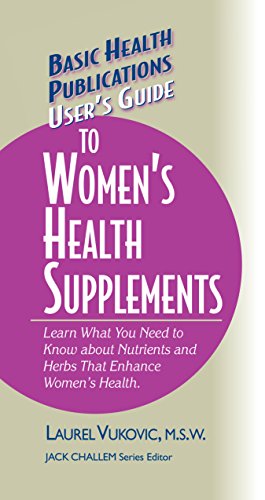 User's Guide to Women's Health Supplements (Basic Health Publications User's Guide)