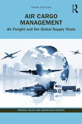 Air Cargo Management: Air Freight and the Global Supply Chain