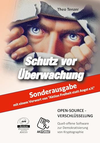 Open- Source- Verschlüsselung - Sonderausgabe: Quell-offene Software zur Demokratisierung von Kryptographie: Schutz vor Überwachung