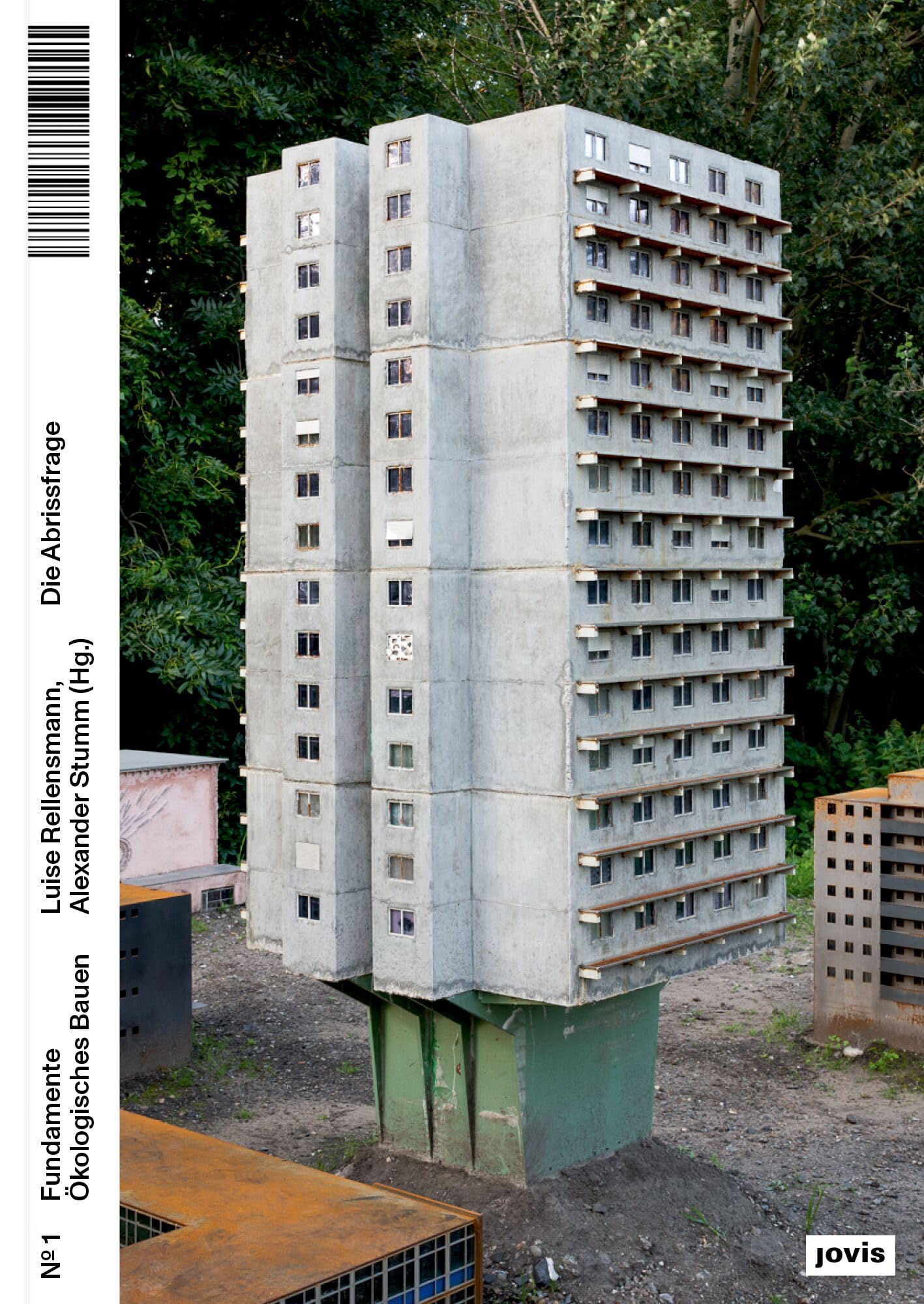 Die Abrissfrage (Fundamente Ökologisches Bauen, 1)