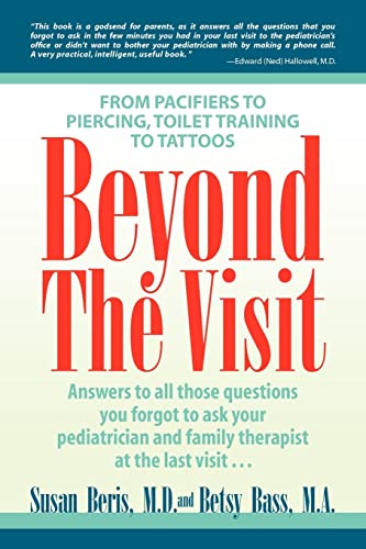 Beyond the Visit: From Pacifiers to Piercing, Toilet Training to Tattoos