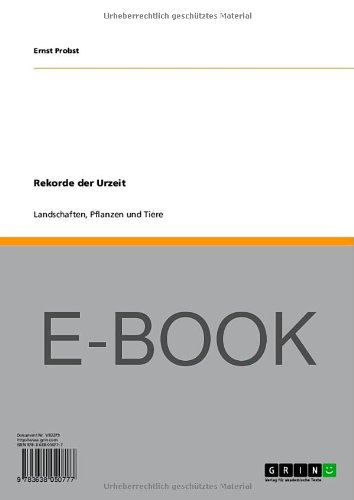Rekorde der Urzeit: Landschaften, Pflanzen und Tiere