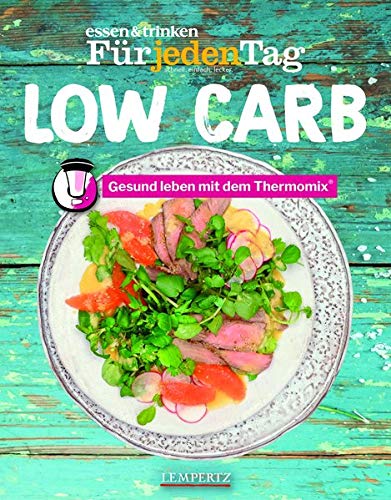 essen & trinken Für jeden Tag Low Carb: Gesund leben mit dem Thermomix®