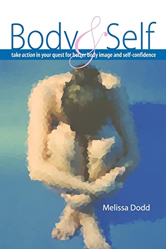 Body Self: take ACTION in your quest for Positive Body Image & More Self-Confidence