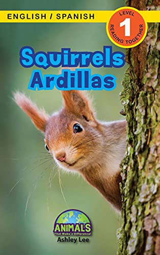 Squirrels / Ardillas: Bilingual (English / Spanish) (Inglés / Español) Animals That Make a Difference! (Engaging Readers, Level 1) (Animals That Make ... / Spanish) (Inglés / Español), Band 7)