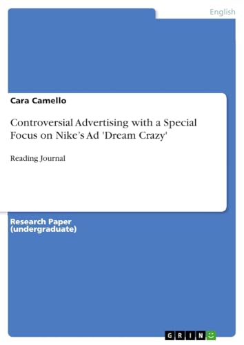 Controversial Advertising with a Special Focus on Nike¿s Ad 'Dream Crazy': Reading Journal