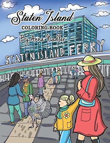 Staten Island Coloring Book: 23 Famous Staten Island Sites for You to Color While You Learn About Their History (Travel and Cities)