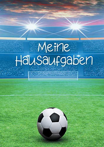 Meine Hausaufgaben: Fussball (Hausaufgabenheft für Schüler)