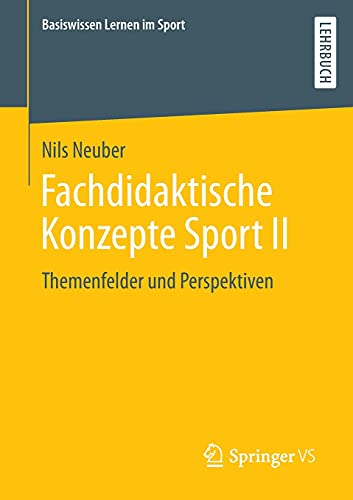 Fachdidaktische Konzepte Sport II: Themenfelder und Perspektiven (Basiswissen Lernen im Sport)