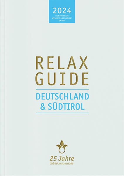 RELAX Guide 2024 Deutschland & Südtirol: Jubiläumsausgabe 25 Jahre – Mit eBook und Scan-App