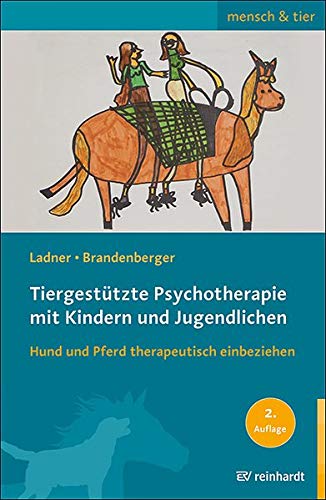 Tiergestützte Psychotherapie mit Kindern und Jugendlichen: Hund und Pferd therapeutisch einbeziehen (mensch & tier)