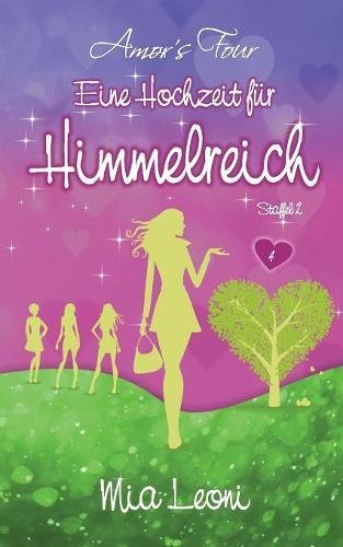 Eine Hochzeit für Himmelreich: Liebesroman - Amors Four (Band 4)