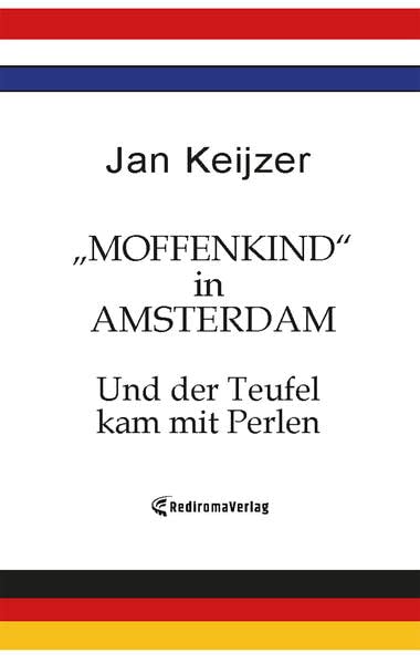 Moffenkind in Amsterdam: Und der Teufel kam mit Perlen