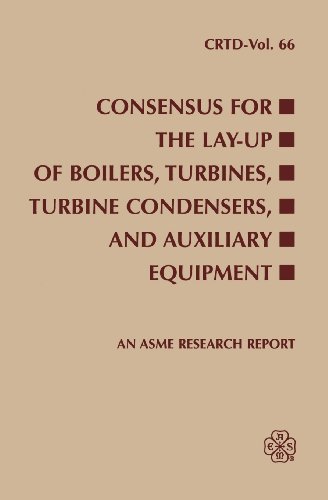 Consensus for the Lay-Up of Boilers: Turbines, Turbine Condensers, and Auxiliary Equipment (Crtd)