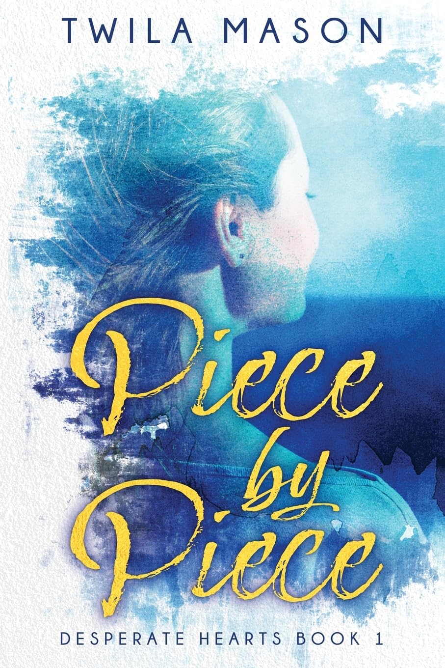 Piece by Piece (Desperate Hearts, Band 1)