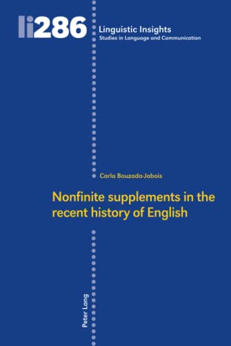 Nonfinite supplements in the recent history of English (Linguistic Insights: Studies in Language and Communication, Band 286)