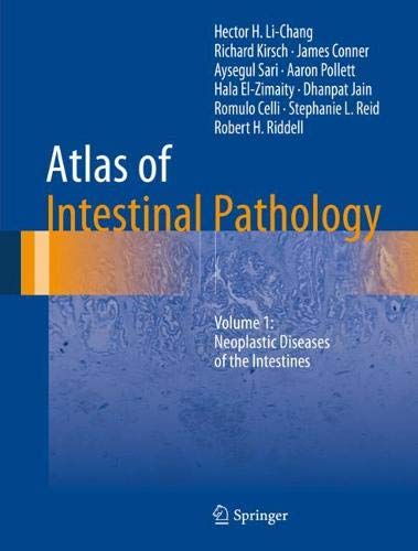 Atlas of Intestinal Pathology: Volume 1: Neoplastic Diseases of the Intestines (Atlas of Anatomic Pathology)