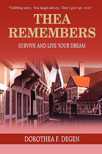 THEA REMEMBERS: SURVIVE AND LIVE YOUR DREAM