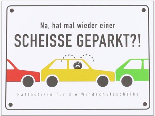 SCHEISSE GEPARKT - Haftnotizen für die Windschutzscheibe