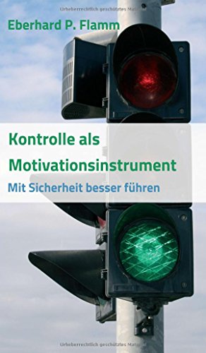 Kontrolle als Motivationsinstrument: Mit Sicherheit besser führen