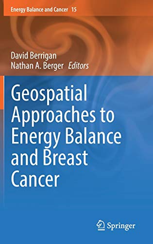 Geospatial Approaches to Energy Balance and Breast Cancer (Energy Balance and Cancer, 15, Band 15)