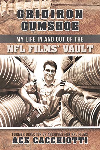 Gridiron Gumshoe: My Life in and out of the NFL Films' Vault