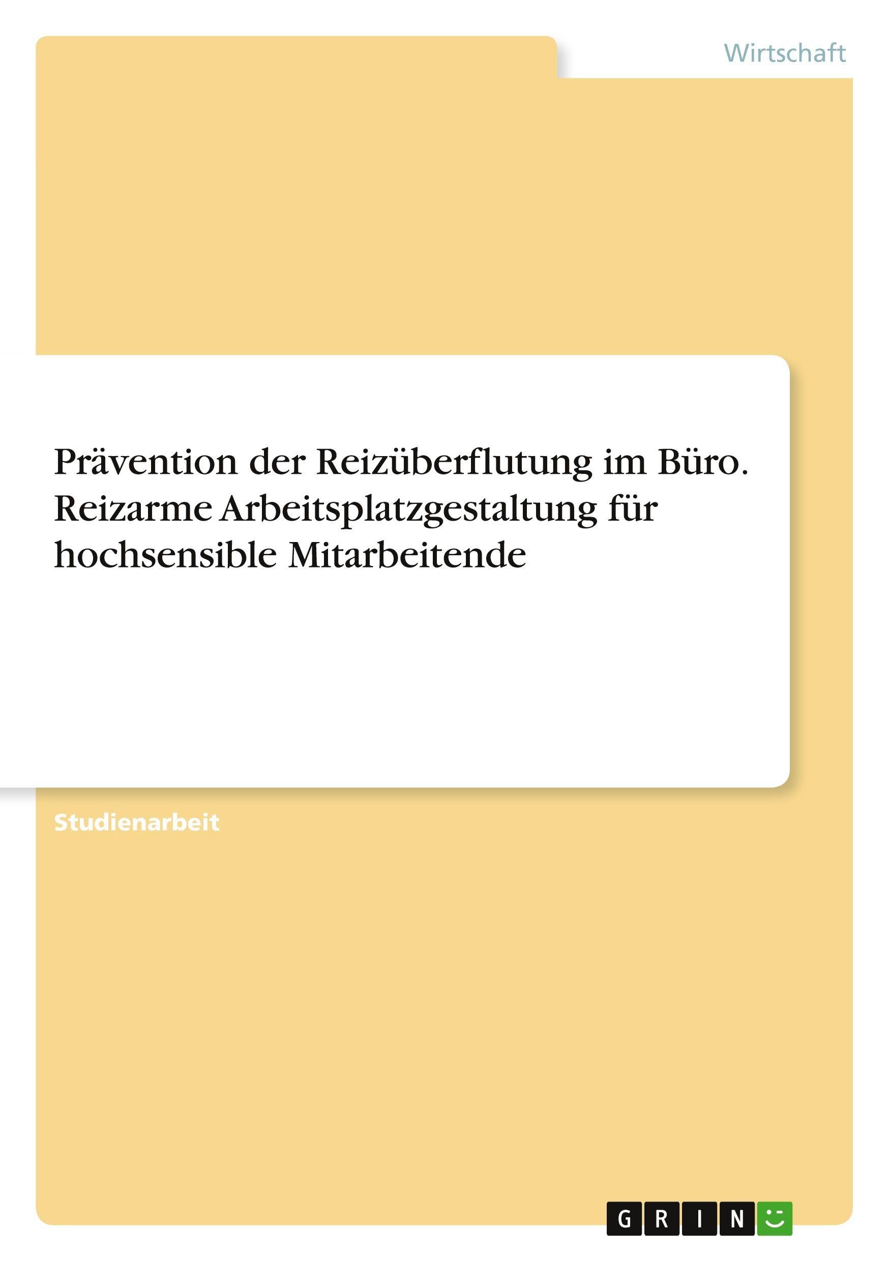Prävention der Reizüberflutung im Büro. Reizarme Arbeitsplatzgestaltung für hochsensible Mitarbeitende