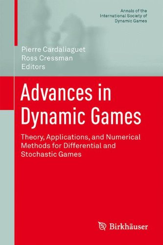 Advances in Dynamic Games: Theory, Applications, and Numerical Methods for Differential and Stochastic Games (Annals of the International Society of Dynamic Games)