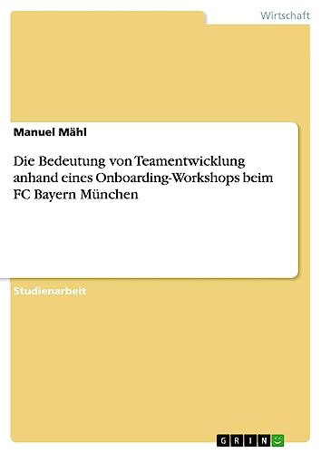Die Bedeutung von Teamentwicklung anhand eines Onboarding-Workshops beim FC Bayern München