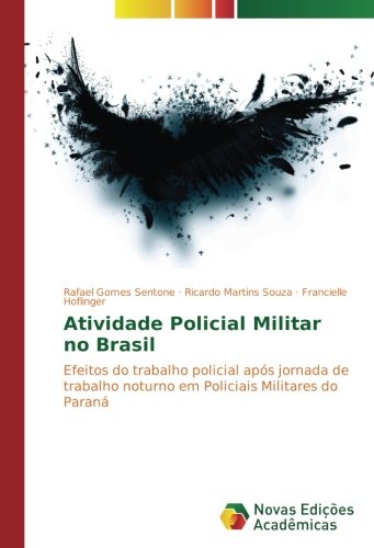 Atividade Policial Militar no Brasil: Efeitos do trabalho policial após jornada de trabalho noturno em Policiais Militares do Paraná