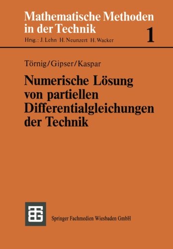 Numerische Lösung von partiellen Differentialgleichungen der Technik (Mathematische Methoden der Technik)
