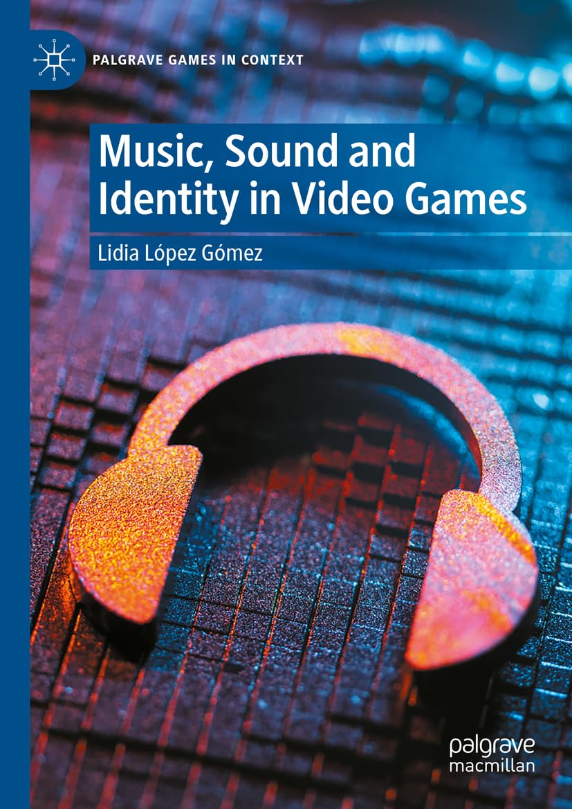 Music, Sound and Identity in Video Games (Palgrave Games in Context)