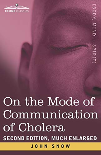 On the Mode of Communication of Cholera: Second Edition , Much Enlarged