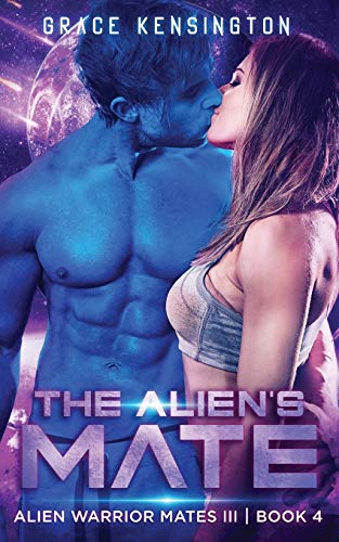 The Alien's Mate (Alien Warrior Mates III, Band 4)
