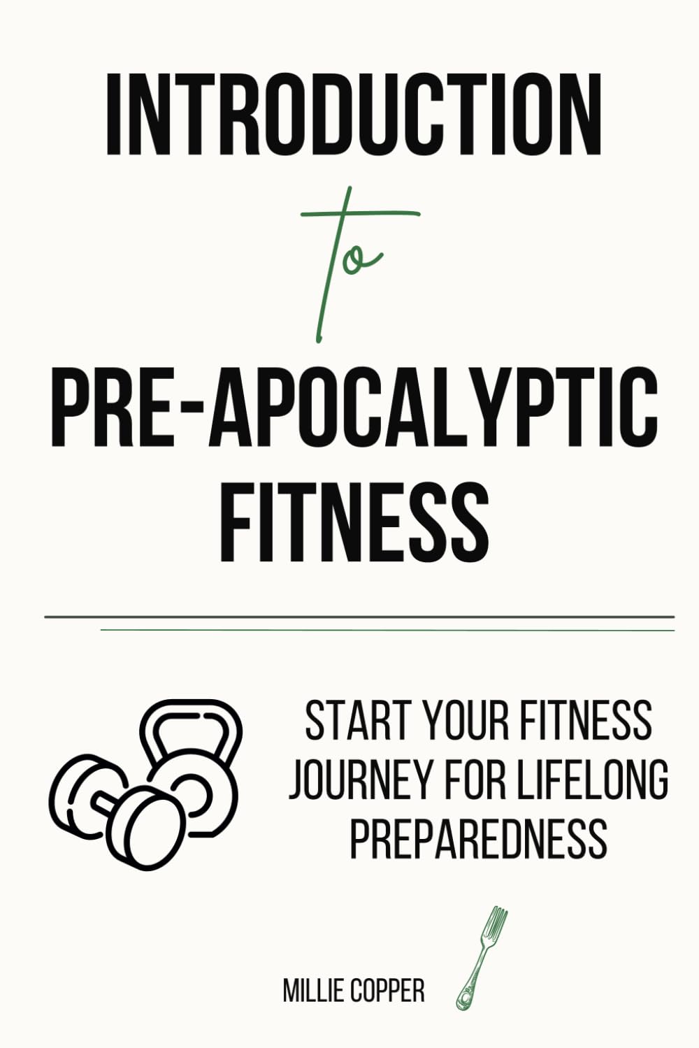Introduction to Pre-Apocalyptic Fitness: Start Your Fitness Journey for Lifelong Preparedness