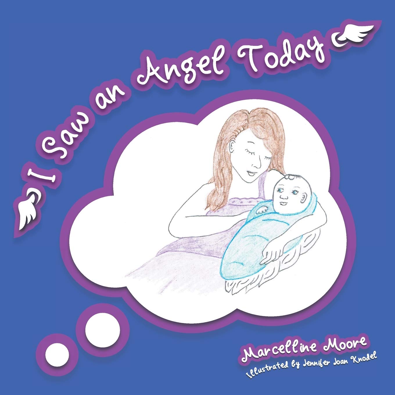 I Saw an Angel Today: A Mothers discovery, of seeing Angel wings on everyday people