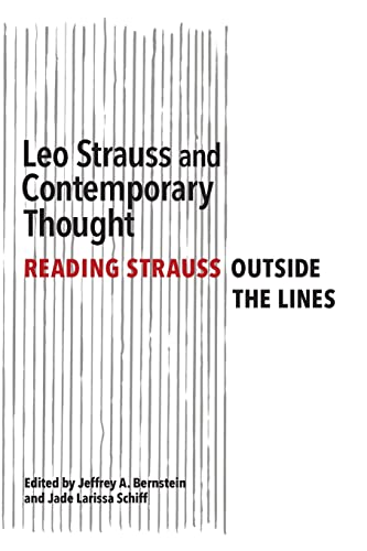 Leo Strauss and Contemporary Thought: Reading Strauss Outside the Lines (Thought and Legacy of Leo Strauss)