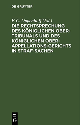 Die Rechtsprechung des Königlichen Ober-Tribunals und des Königlichen Ober-Appellations-Gerichts in Straf-Sachen. Band 9: Bd. 9