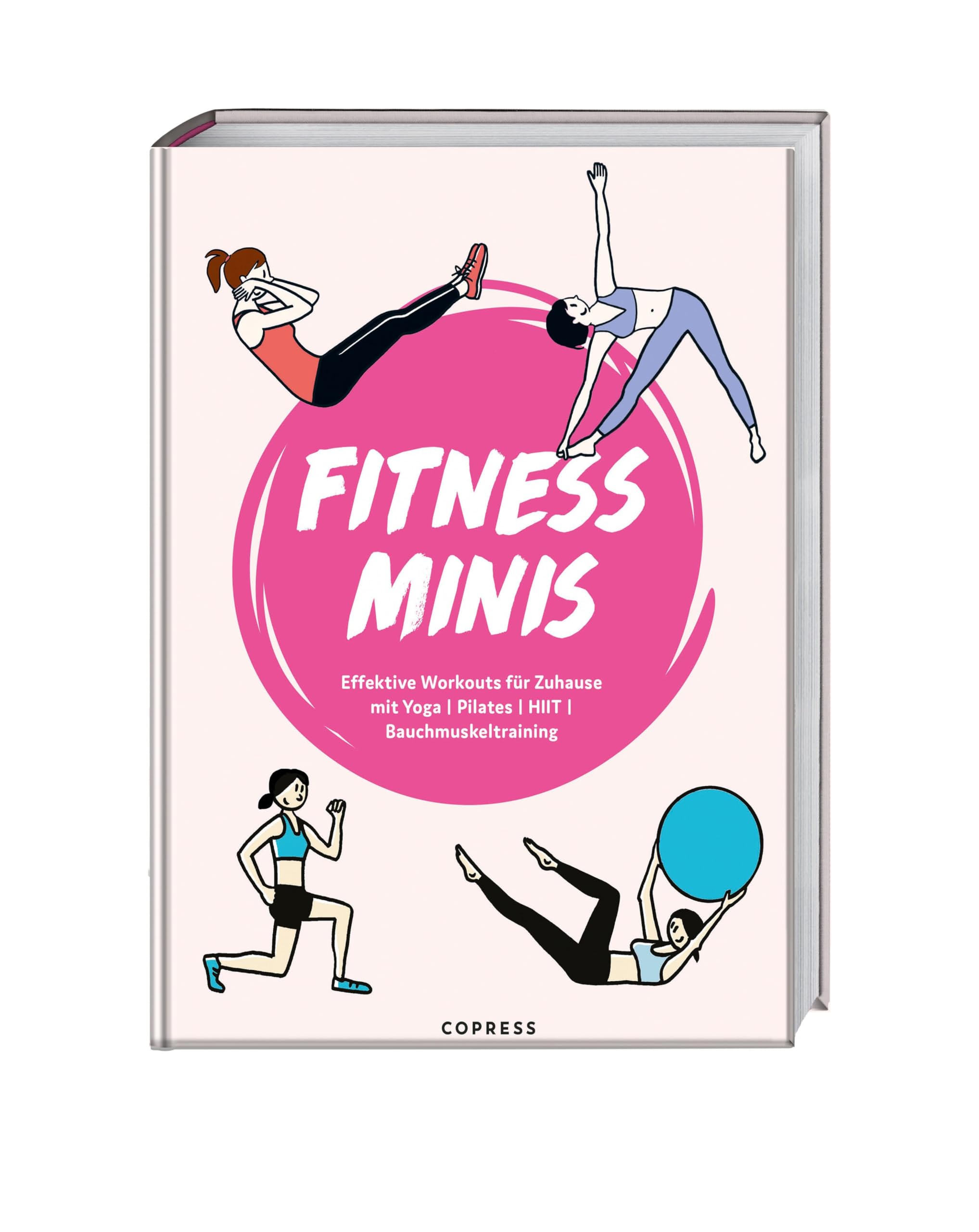 Fitness Minis: Effektives Workout zuhause. Mit Pilates Übungen, Yoga für Anfänger, Workouts für den Bauch und HIIT Workouts schnell und einfach fit werden. Fitness Übungen ohne Geräte.