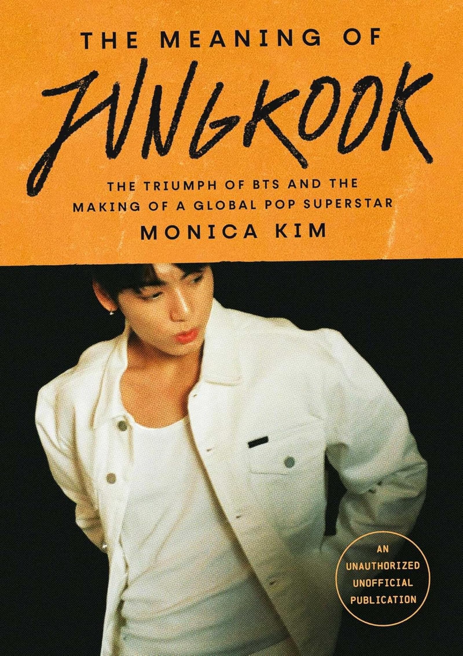 The Meaning of Jungkook: The Triumph of BTS and The Making of a Global Superstar