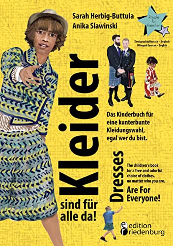 Kleider sind für alle da! Das Kinderbuch für eine kunterbunte Kleidungswahl, egal wer du bist. Dresses Are For Everyone! The children's book for a ... für Familien Band 7 - Rituale-Buch.de